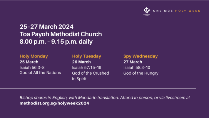 Methodist Holy Week Holy Week 2024 (OneMCS) – Bedok Methodist Church
